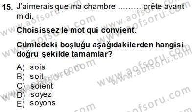 Turizm İçin Fransızca 2 Dersi 2014 - 2015 Yılı (Vize) Ara Sınav Soruları 15. Soru