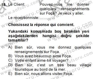 Turizm İçin Fransızca 2 Dersi 2014 - 2015 Yılı (Vize) Ara Sınav Soruları 18. Soru
