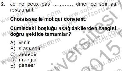 Turizm İçin Fransızca 2 Dersi 2014 - 2015 Yılı (Vize) Ara Sınav Soruları 2. Soru