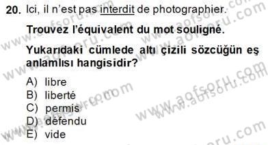 Turizm İçin Fransızca 2 Dersi 2014 - 2015 Yılı (Vize) Ara Sınav Soruları 20. Soru