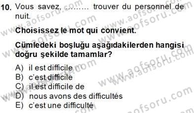 Turizm İçin Fransızca 2 Dersi 2014 - 2015 Yılı (Final) Dönem Sonu Sınavı 10. Soru