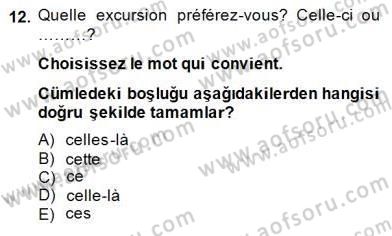 Turizm İçin Fransızca 2 Dersi 2014 - 2015 Yılı (Final) Dönem Sonu Sınav Soruları 12. Soru