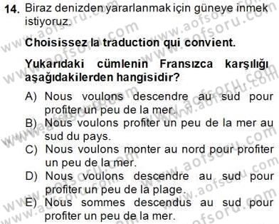 Turizm İçin Fransızca 2 Dersi 2014 - 2015 Yılı (Final) Dönem Sonu Sınav Soruları 14. Soru