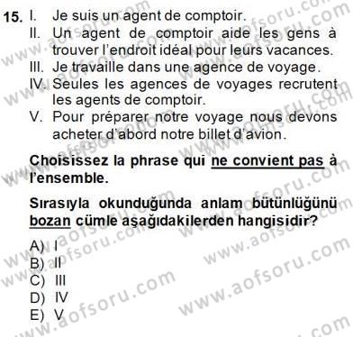 Turizm İçin Fransızca 2 Dersi 2014 - 2015 Yılı (Final) Dönem Sonu Sınav Soruları 15. Soru