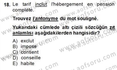 Turizm İçin Fransızca 2 Dersi 2014 - 2015 Yılı (Final) Dönem Sonu Sınav Soruları 18. Soru