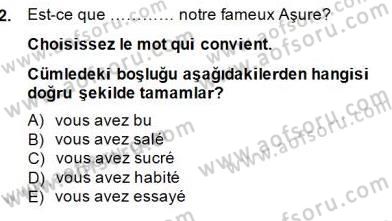 Turizm İçin Fransızca 2 Dersi 2014 - 2015 Yılı (Final) Dönem Sonu Sınav Soruları 2. Soru