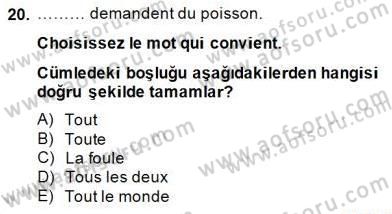 Turizm İçin Fransızca 2 Dersi 2014 - 2015 Yılı (Final) Dönem Sonu Sınavı 20. Soru