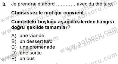Turizm İçin Fransızca 2 Dersi 2014 - 2015 Yılı (Final) Dönem Sonu Sınav Soruları 3. Soru