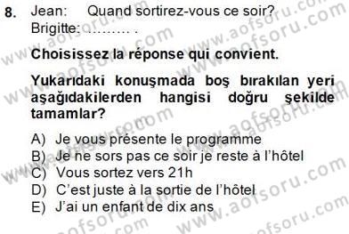 Turizm İçin Fransızca 2 Dersi 2014 - 2015 Yılı (Final) Dönem Sonu Sınav Soruları 8. Soru