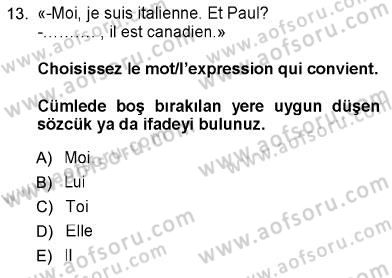 Fransızca 1 Dersi 2012 - 2013 Yılı (Vize) Ara Sınav Soruları 13. Soru