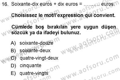 Fransızca 1 Dersi 2012 - 2013 Yılı (Vize) Ara Sınav Soruları 16. Soru