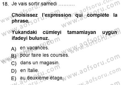 Fransızca 1 Dersi 2012 - 2013 Yılı (Vize) Ara Sınav Soruları 18. Soru