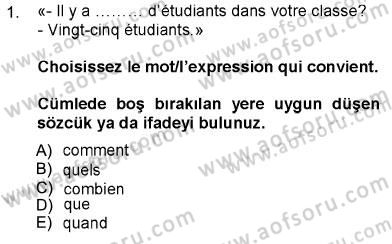 Fransızca 1 Dersi 2012 - 2013 Yılı (Final) Dönem Sonu Sınavı 1. Soru