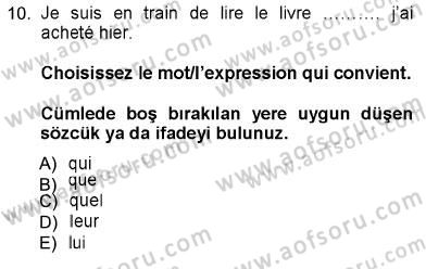Fransızca 1 Dersi 2012 - 2013 Yılı (Final) Dönem Sonu Sınavı 10. Soru
