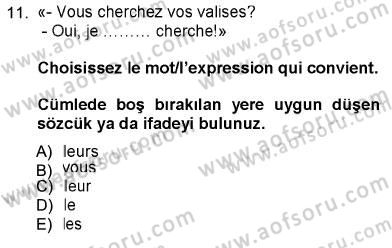 Fransızca 1 Dersi 2012 - 2013 Yılı (Final) Dönem Sonu Sınavı 11. Soru