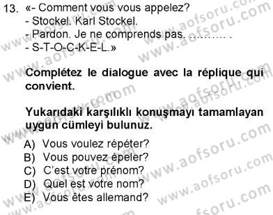 Fransızca 1 Dersi 2012 - 2013 Yılı (Final) Dönem Sonu Sınavı 13. Soru