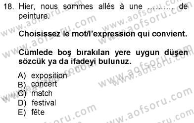 Fransızca 1 Dersi 2012 - 2013 Yılı (Final) Dönem Sonu Sınavı 18. Soru