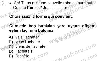 Fransızca 1 Dersi 2012 - 2013 Yılı (Final) Dönem Sonu Sınavı 3. Soru