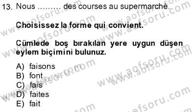 Fransızca 1 Dersi 2013 - 2014 Yılı (Vize) Ara Sınav Soruları 13. Soru