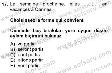 Fransızca 1 Dersi 2013 - 2014 Yılı (Vize) Ara Sınav Soruları 17. Soru