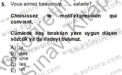 Fransızca 1 Dersi 2013 - 2014 Yılı Tek Ders Sınavı 5. Soru