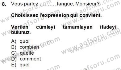 Fransızca 1 Dersi 2014 - 2015 Yılı (Vize) Ara Sınavı 8. Soru