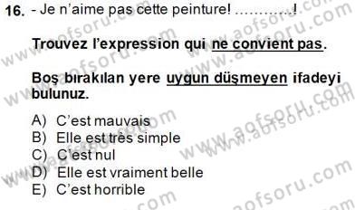 Fransızca 1 Dersi 2014 - 2015 Yılı (Final) Dönem Sonu Sınavı 16. Soru