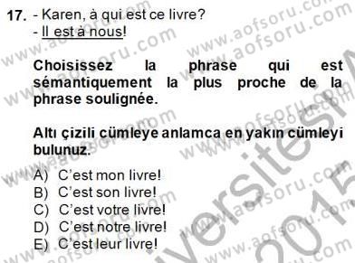 Fransızca 1 Dersi 2014 - 2015 Yılı (Final) Dönem Sonu Sınavı 17. Soru