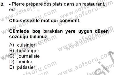 Fransızca 1 Dersi 2014 - 2015 Yılı (Final) Dönem Sonu Sınavı 2. Soru