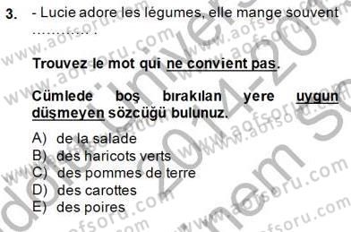Fransızca 1 Dersi 2014 - 2015 Yılı (Final) Dönem Sonu Sınavı 3. Soru