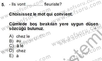 Fransızca 1 Dersi 2014 - 2015 Yılı (Final) Dönem Sonu Sınavı 5. Soru