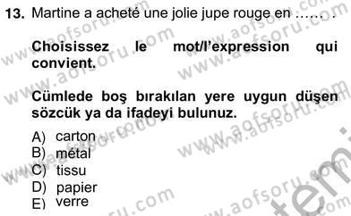 Fransızca 2 Dersi 2012 - 2013 Yılı (Vize) Ara Sınavı 13. Soru