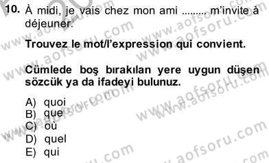 Fransızca 2 Dersi 2013 - 2014 Yılı (Vize) Ara Sınavı 10. Soru