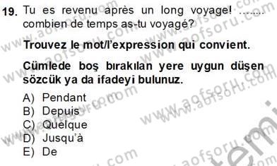 Fransızca 2 Dersi 2013 - 2014 Yılı Tek Ders Sınavı 19. Soru