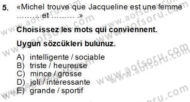 Fransızca 2 Dersi 2014 - 2015 Yılı (Final) Dönem Sonu Sınavı 5. Soru