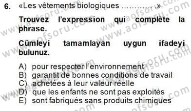 Fransızca 2 Dersi 2014 - 2015 Yılı (Final) Dönem Sonu Sınavı 6. Soru