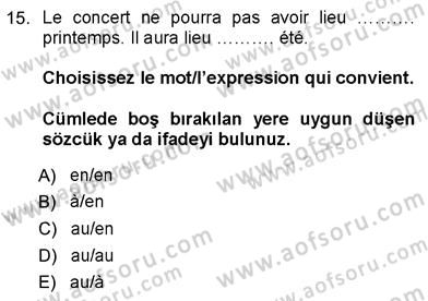 Fransızca 3 Dersi 2012 - 2013 Yılı (Vize) Ara Sınav Soruları 15. Soru