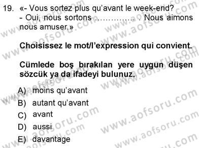 Fransızca 3 Dersi 2012 - 2013 Yılı (Vize) Ara Sınav Soruları 19. Soru