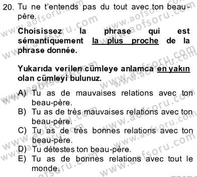 Fransızca 3 Dersi 2013 - 2014 Yılı (Vize) Ara Sınav Soruları 20. Soru