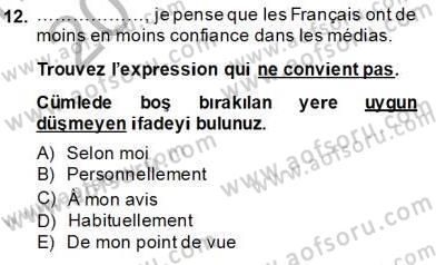 Fransızca 3 Dersi 2013 - 2014 Yılı Tek Ders Sınavı 12. Soru