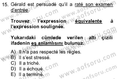 Fransızca 4 Dersi 2012 - 2013 Yılı (Vize) Ara Sınav Soruları 15. Soru