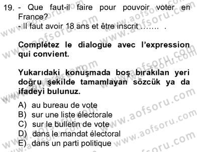 Fransızca 4 Dersi 2012 - 2013 Yılı (Vize) Ara Sınav Soruları 19. Soru