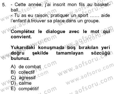 Fransızca 4 Dersi 2012 - 2013 Yılı (Vize) Ara Sınavı 5. Soru