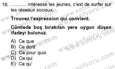 Fransızca 4 Dersi 2012 - 2013 Yılı (Final) Dönem Sonu Sınavı 16. Soru