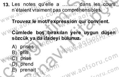 Fransızca 4 Dersi 2013 - 2014 Yılı (Vize) Ara Sınav Soruları 13. Soru
