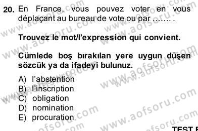 Fransızca 4 Dersi 2013 - 2014 Yılı (Vize) Ara Sınav Soruları 20. Soru