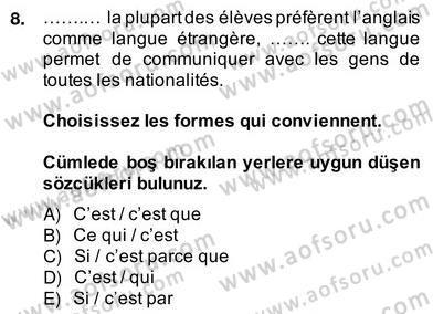 Fransızca 4 Dersi 2013 - 2014 Yılı (Vize) Ara Sınavı 8. Soru