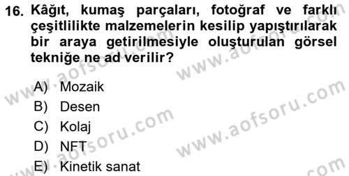 Temel Sanat ve Tasarım Eğitimi Dersi Ara Sınavı Deneme Sınav Soruları 16. Soru