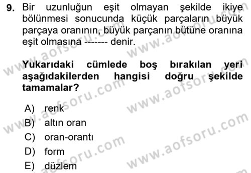 Temel Sanat ve Tasarım Eğitimi Dersi 2023 - 2024 Yılı Yaz Okulu Sınav Soruları 9. Soru