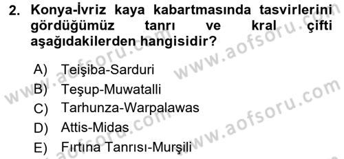Anadolu Kültür Tarihi Dersi 2021 - 2022 Yılı (Vize) Ara Sınav Soruları 2. Soru